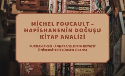 michel foucault hapishanenin dogusu kitap ozeti analizi