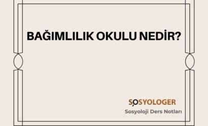 bagimlilik okulu nedir sosyoloji