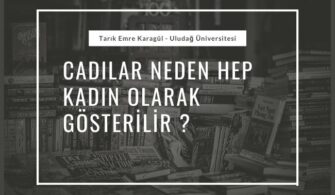 cadılar neden hep kadın olarak gösterilir