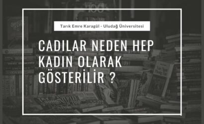 cadılar neden hep kadın olarak gösterilir