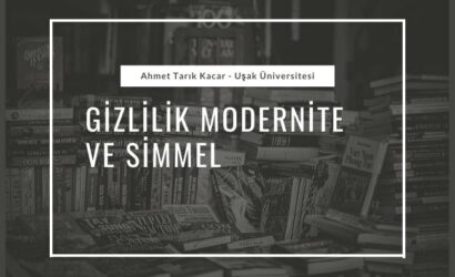 gizlilik modernite ve simmel ahmet tarık kacar