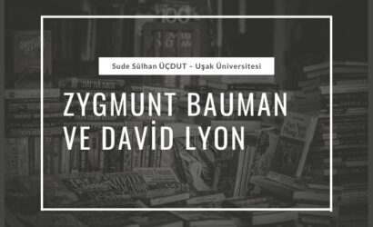 ZYGMUNT BAUMAN ve DAVİD LYON