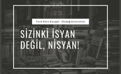 sizinki isyan degil nisyan