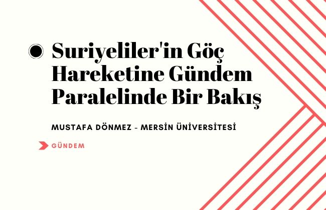 Suriyeliler’in Göç Hareketine Gündem Paralelinde Bir Bakış