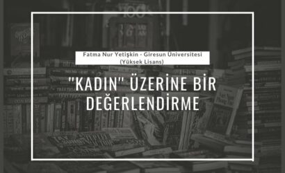 kadın üzerine bir değerlendirme