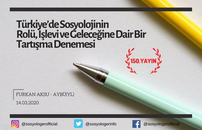 Türkiye’de Sosyolojinin Rolü, İşlevi ve Geleceğine Dair Bir Tartışma Denemesi