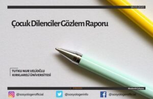 ocuk dilenciler gözlem raporu sosyoloji