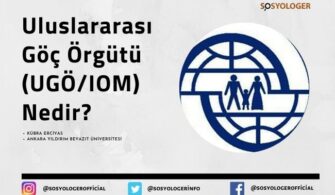 Uluslararası Göç Örgütü (UGÖ/IOM) Nedir?
