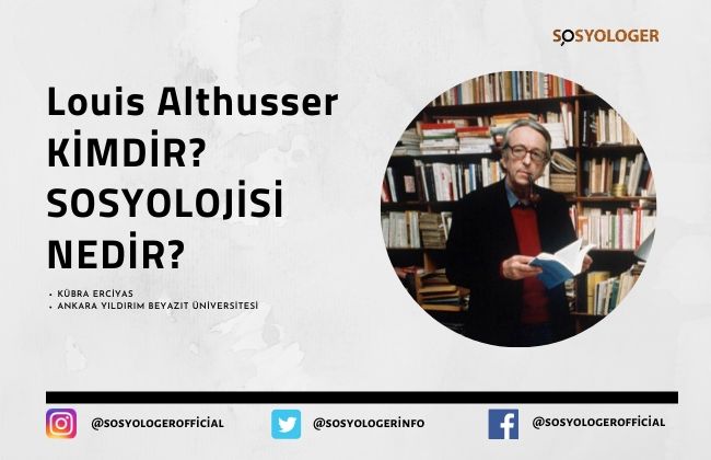 Louis Althusser Kimdir? Sosyolojisi Nedir?