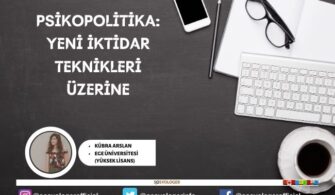 Psikopolitika: Yeni İktidar Teknikleri Üzerine