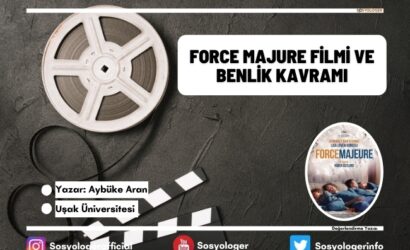 force majure filmi ve benlik kavrami