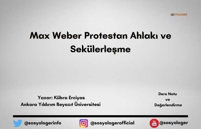 Max Weber Protestan Ahlakı ve Sekülerleşme