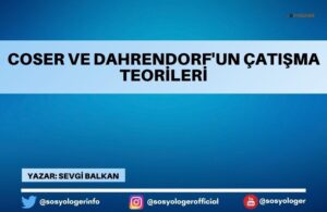 Coser ve Dahrendorfun Catisma Teorileri