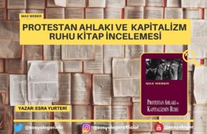 protestan ahlaki ve kapitalizm ruhu analizi
