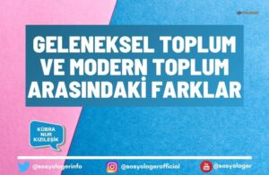 geleneksel toplum ve modern toplum arasindaki farklar