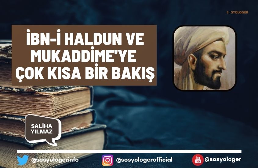 İbn Haldun ve Mukaddime’ye Çok Kısa Bir Bakış