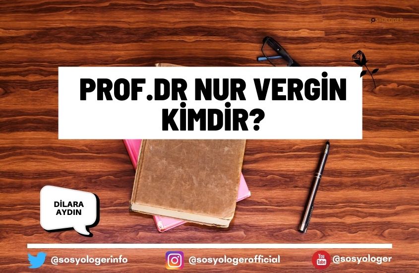 Prof. Dr. Nur Vergin Kimdir?