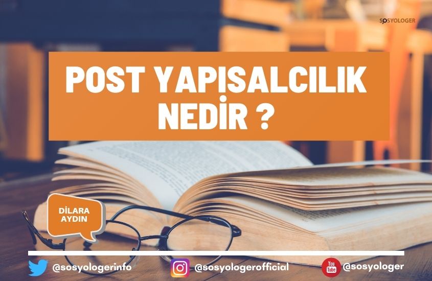 Post Yapısalcılık Nedir? Yapısalcılık ve Postyapısalcılığın Karşılaştırılması