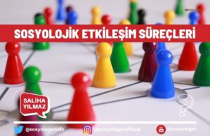 Sosyolojik etkileşim süreçleri
