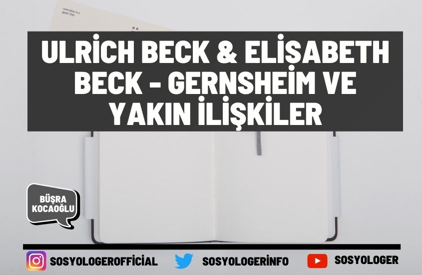 Ulrich Beck & Elisabeth Beck – Gernsheim ve Yakın İlişkiler
