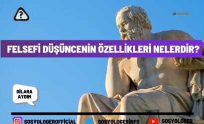 Felsefi düşüncenin özellikleri nelerdir