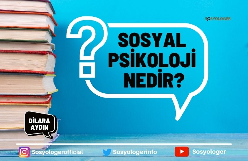 Sosyal Psikoloji Nedir? Özellikleri Nelerdir?