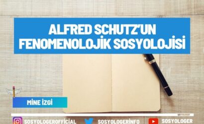 afred-schutzun-fenomenolojik-sosyolojisi (1)