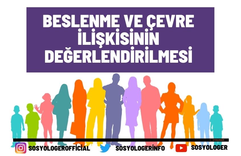 Beslenme ve Çevre İlişkisinin Değerlendirilmesi