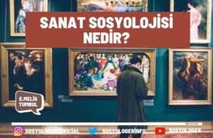 Sanat sosyolojisi nedir