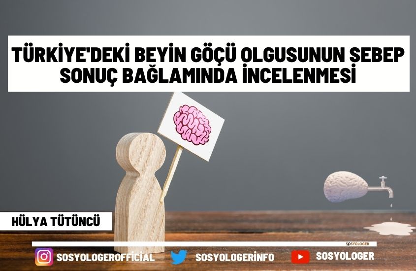 Türkiye’deki Beyin Göçü Olgusunun Sebep Sonuç Bağlamında İncelenmesi