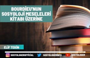 bourdieu sosyoloji meseleleri
