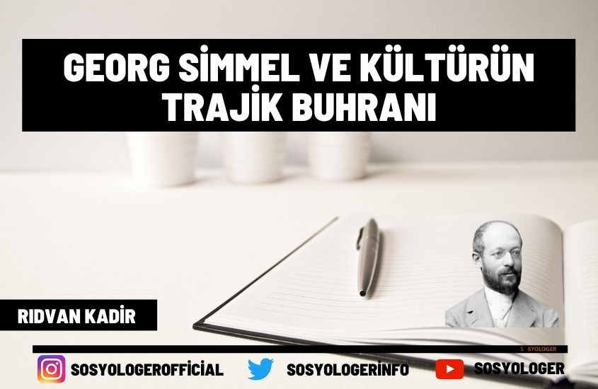 Georg Simmel ve Kültürün Trajik Buhranı