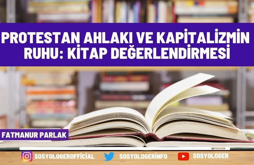 Protestan Ahlakı ve Kapitalizmin Ruhu: Kitap Değerlendirmesi