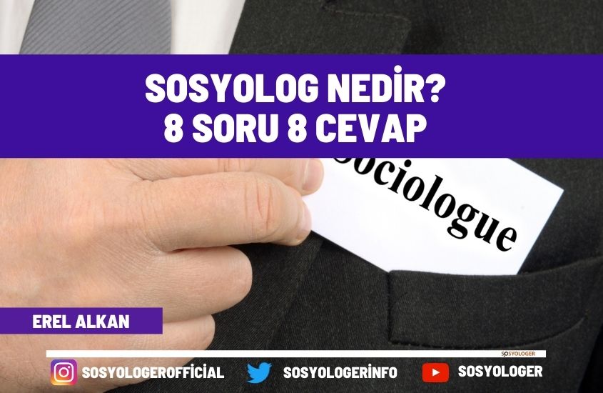 Sosyolog Nedir? Sosyolog Nerelerde Çalışır? 8 Soru 8 Cevap