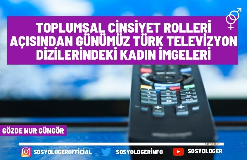 Toplumsal Cinsiyet Rolleri Açısından Günümüz Türk Televizyon Dizilerindeki Kadın İmgeleri