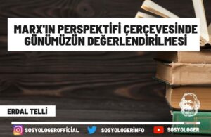 marx perspektifi degerlendirilmesi