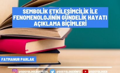 sembolik etkilesim ile fenomenoloji