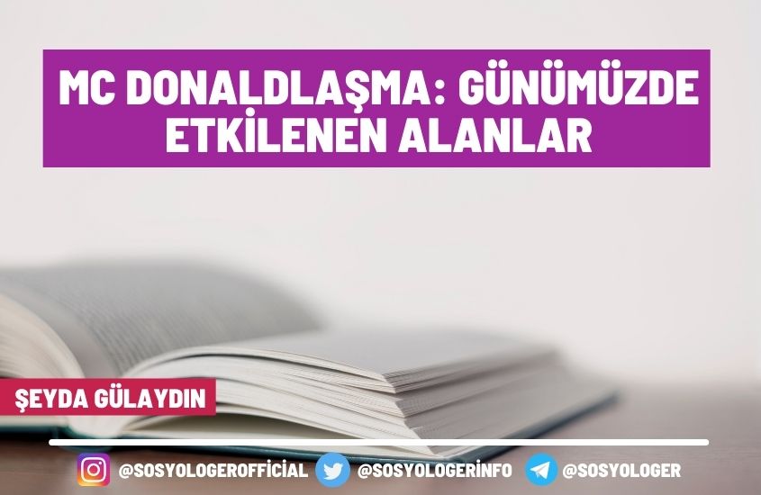 Mc Donaldlaşma: Günümüzde Etkilenen Alanlar