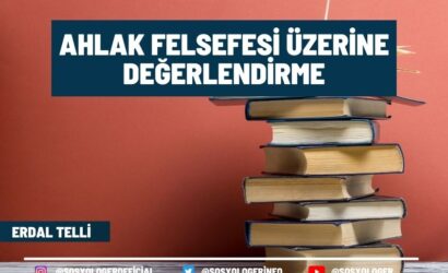 ahlak felsefesi uzerine degerlendirme