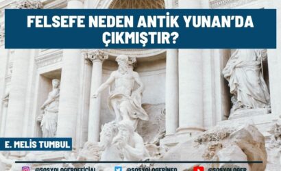 Felsefe Neden Antik Yunan’da Çıkmıştır?