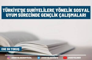 Türkiye'de Suriyelilere Yönelik Sosyal Uyum Sürecinde Gençlik Çalışmaları