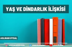 Yaş ve Dindarlık İlişkisi