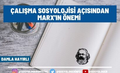 Çalışma sosyolojisi açısından Marx'ın önemi
