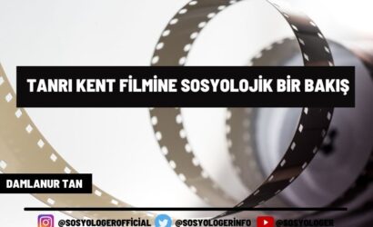 tanri-kent-filmine-sosyolojik-bakis