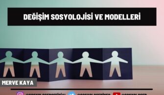 Değişim Sosyolojisi ve Modelleri