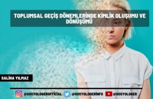 toplumsal gecis donemlerinde kimlik olusumu ve donusumu