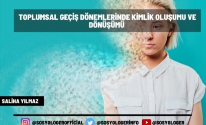 toplumsal gecis donemlerinde kimlik olusumu ve donusumu