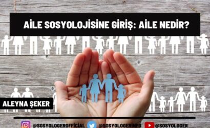 aile sosyolojisine giriş Aile Nedir?
