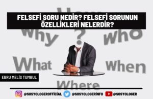 Felsefi Soru Nedir? Felsefi Sorunun Özellikleri Nelerdir?