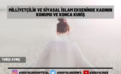 Milliyetcilik ve Siyasal Islam Ekseninde Kadinin Konumu ve Konca Kuris